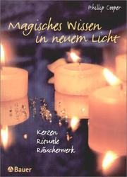 Cover of: Magisches Wissen in neuem Licht. Kerzen, Rituale, Räucherwerk.