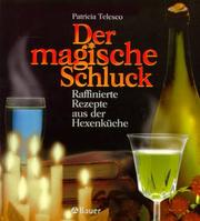 Cover of: Der magische Schluck. Raffinierte Rezepte aus der Hexenküche. by Patricia Telesco