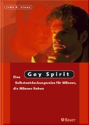 Cover of: Gay Spirit. Eine Selbstentdeckungsreise für Männer, die Männer lieben.