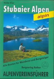 Cover of: Stubaier Alpen alpin. Alpenvereinsführer für Hochalpenwanderer und Bergsteiger. by Walter Klier