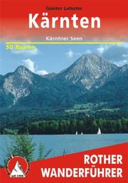 Cover of: Kärnten. Kärntner Seen. Rother Wanderführer. 50 ausgewählte Tageswanderungen rund um die Kärntner Seen.