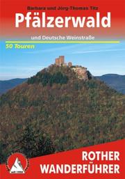 Cover of: Pfälzerwald und Deutsche Weinstraße. Rother Wanderführer. by Barbara Christine Titz, Jörg-Thomas Titz