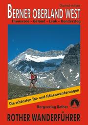 Cover of: Berner Oberland West. Rother Wanderführer.