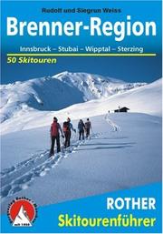 Cover of: Brenner- Region. Skiführer. Innsbruck, Stubai, Wipptal, Sterzing. by Rudolf Weiss, Siegrun Weiss