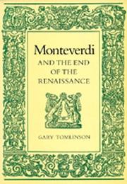 Monteverdi and the end of the Renaissance by Gary Tomlinson