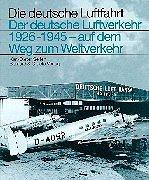 Cover of: Der deutsche Luftverkehr 1926 - 1945. Auf dem Weg zum Weltverkehr.