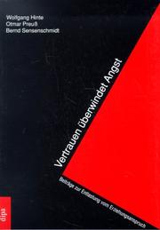 Cover of: Vertrauen uberwindet Angst: Beitrage zur Entlastung vom Erziehungsanspruch