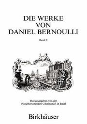 Cover of: Die Werke von Daniel Bernoulli: Band 3: Mechanik (Die Werke Von Daniel Bernoulli)