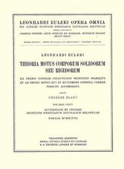 Cover of: Theoria motus corporum solidorum seu rigidorum ex primis nostrae cognitionis principiis stabilita et ad omnes motus qui in huiusmodi corpora cadere possunt accomodata 1st part