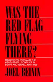 Cover of: Was the red flag flying there?: Marxist politics and the Arab-Israeli conflict in Egypt and Israel, 1948-1965