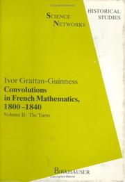 Cover of: Convolutions in French Mathematics, 1800-1840: From the Calculus and Mechanics to Mathematical Analysis and Mathematical Physics: Vol. II: The Turns