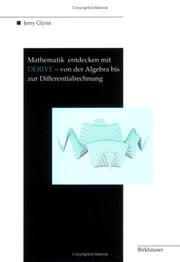 Cover of: Mathematik entdecken mit DERIVE - von der Algebra bis zur Differentialrechnung