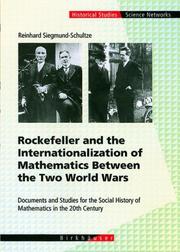 Cover of: Rockefeller and the Internationalization of Mathematics Between the Two World Wars by Reinhard Siegmund-Schultze, E. Hiebert, H. Wußing