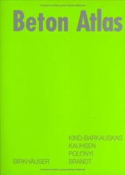 Cover of: Beton Atlas by Friedbert Kind-Barkauskas, Bruno Kauhsen, Stefan Polonyi, Jörg Brandt