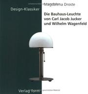 Cover of: Die Bauhaus-Leuchte von Carl Jacob Jucker und Wilhelm Wagenfeld (Design-Klassiker (dt) (Birkhäuser))