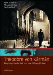 Cover of: Theodore von Karman by Kärin Nickelsen, Alessandra Hool, Gerd Grasshoff