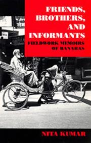 Cover of: Friends, brothers, and informants: fieldwork memoirs of Banaras