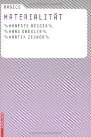 Cover of: Basics Materialität (Basics) by Manfred Hegger, Hans Drexler, Martin Zeumer