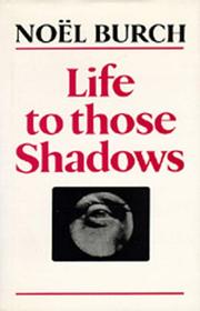 Life to those shadows by Noël Burch