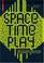 Cover of: Space Time Play: Computer Games, Architecture and Urbanism