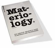 Materiology. The Creative's Guide to Materials and Technologies