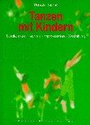 Cover of: Tanzen mit Kindern. Spielformen - Technik - Improvisation - Gestaltung.