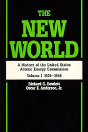 Cover of: The New World: A History of the United States Atomic Energy Commission, Volume I 1939-1946, Reissue in paper of 1962 edition (New World)