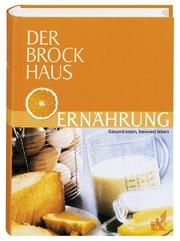 Cover of: Der Brockhaus. Ernährung. Gesund essen, bewußt leben.