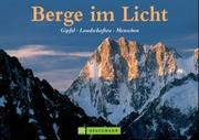 Cover of: Berge im Licht. Sonderausgabe. Gipfel, Landschaften, Menschen.