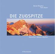 Cover of: Die Zugspitze. Menschen - Massen - Mythen.