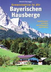 Cover of: Bayerische Hausberge. Genusstouren zwischen Berchtesgaden und Füssen.