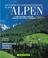 Cover of: Die schönsten Bergwanderungen in den Alpen. 40 Familientouren zwischen Chamonix und Cortina d'Ampezzo.