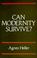 Cover of: Can modernity survive?