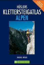 Cover of: Klettersteigatlas Alpen. Über 600 Klettersteige zwischen Wien und Nizza.