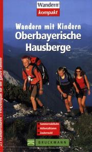 Cover of: Wandern mit Kindern. Oberbayerische Hausberge. 25 Wandertouren - Freitzeitspaß für die ganze Familie.