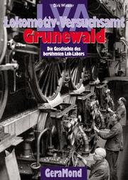 LVA. Lokomotiv- Versuchsamt Grunewald. Die Geschichte des berühmten Lok- Labors by Dirk Winkler