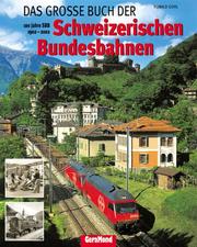 Cover of: Das große Buch der Schweizerischen Bundesbahnen. 100 Jahre SBB 1902-2002.