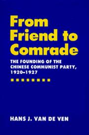 Cover of: From friend to comrade: the founding of the Chinese Communist Party, 1920-1927