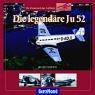 Cover of: Die legendäre Ju 52. Die Pionierzeit der Luftfahrt.