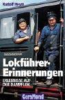 Cover of: Lokführer- Erinnerungen. Erlebnisse auf der Dampflok.