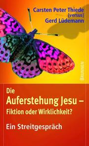 Cover of: Die Auferstehung Jesu - Fiktion oder Wirklichkeit?. Ein Streitgespräch