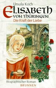 Cover of: Elisabeth von Thüringen. Die Kraft der Liebe.