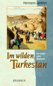 Cover of: Im wilden Turkestan. Ein Leben unter Moslems.