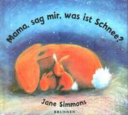 Cover of: Mama, sag mir, was ist Schnee? by Jane Simmons