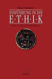 Cover of: Einführung in die Ethik I. Grund und Norm sittlichen Handelns ( Fundamentalethik).
