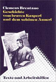 Cover of: Geschichte vom braven Kasperl und dem schönen Annerl by Clemens Brentano, Clemens Brentano, Jakob Lehmann