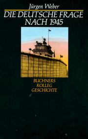 Cover of: Buchners Kolleg Geschichte, Die Deutsche Frage nach 1945 by Jürgen Weber