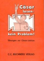 Cover of: Cäsar lesen, kein Problem.