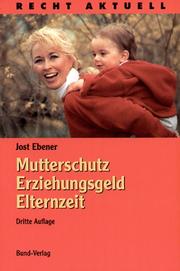 Mutterschutz, Erziehungsgeld, Erziehungsurlaub by Jost Ebener