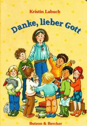 Cover of: Danke, lieber Gott. by Kristin Labuch